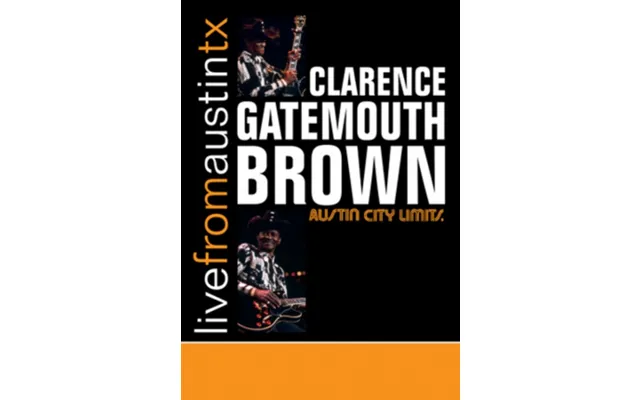 Clarence 'gatemouth' Brown Live From Austin - Tx