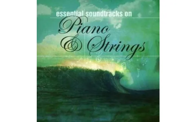Essential Soundtracks On Piano & Strings