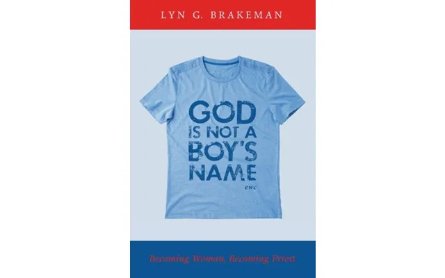 God Is Not A Boy's Name Becoming Woman - Becoming Priest