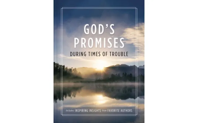 God's Promises During Times Of Trouble Encouragement And Inspiration For Life's Most Difficult Challenges