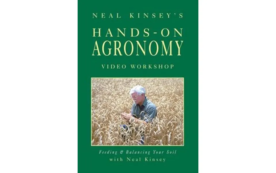 Hands-on Agronomy Workshop Dvd Pal Feeding & Balancing Your Soil