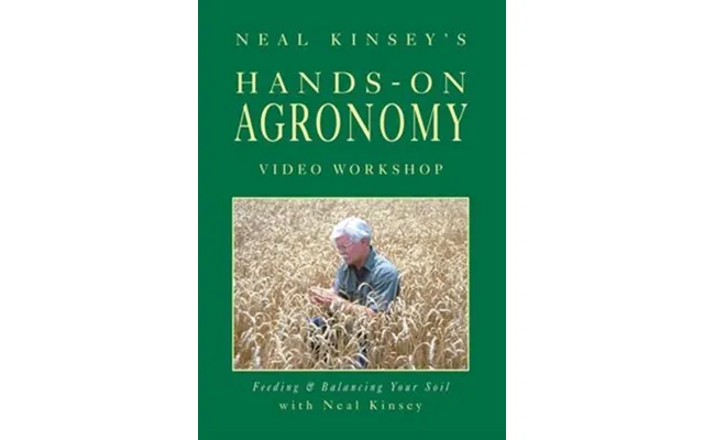 Hands-on Agronomy Workshop Dvd Pal Feeding & Balancing Your Soil