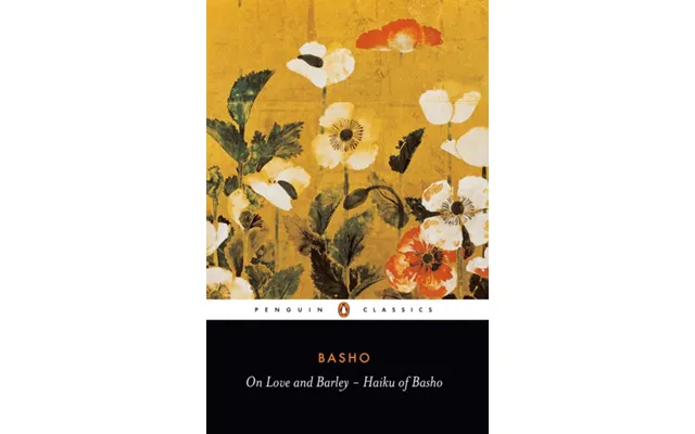 On Love And Barley Haiku Of Basho