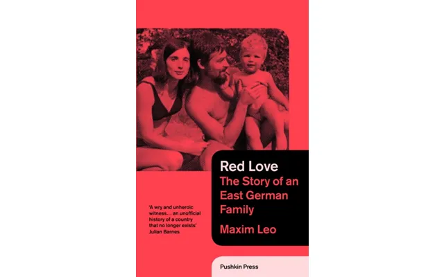 Red Love The Story Of An East German Family