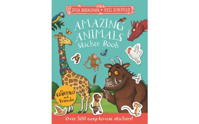 The Gruffalo And Friends Amazing Animals Sticker Book Over 300 Easy-to-use Stickers