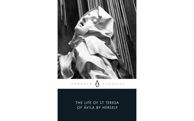 The Life Of St Teresa Of Avila By Herself