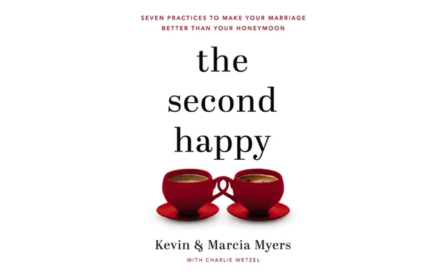 The Second Happy Seven Practices To Make Your Marriage Better Than Your Honeymoon