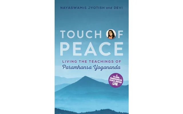 Touch Of Peace Living The Teachings Of Paramhansa Yogananda