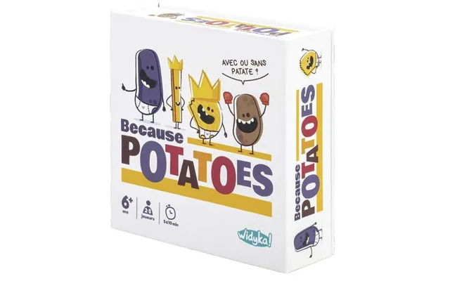 Because Potatoes