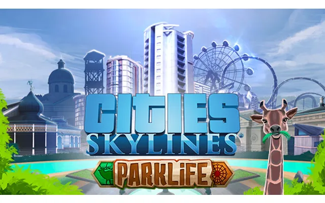 Cities Skylines - Parklife