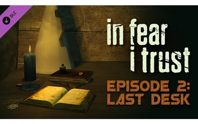 In Fear I Trust - Episode 2 Last Desk