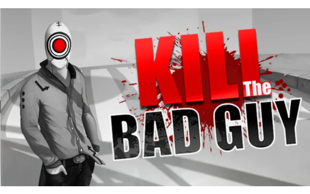 Kill The Bad Guy