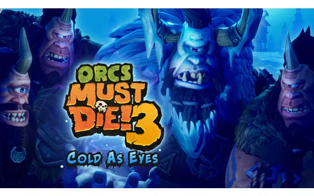 Orcs Must Die 3 Cold As Eyes