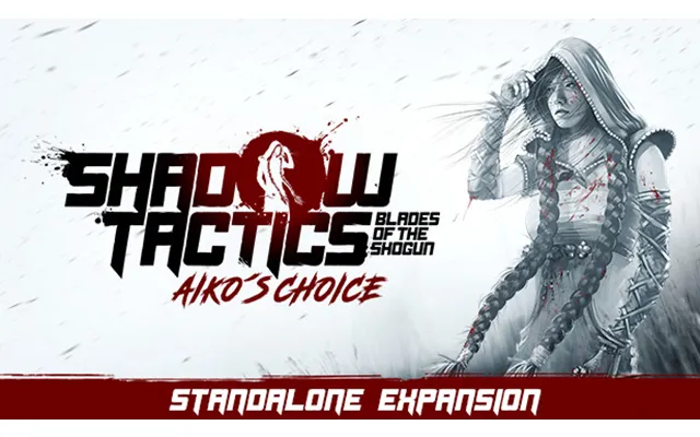 Shadow Tactics Blades Of The Shogun - Aiko's Choice
