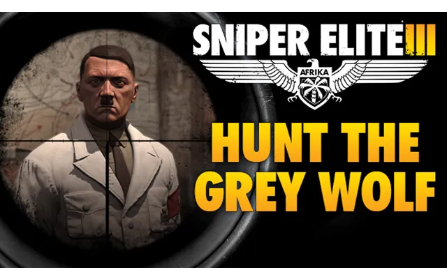 Sniper Elite 3 Target Hitler Hunt The Grey Wolf