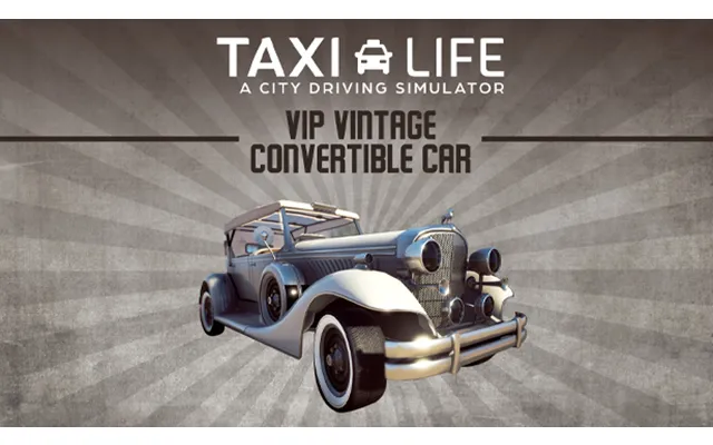 Taxi Life A City Driving Simulator - Vip Vintage Convertible Car