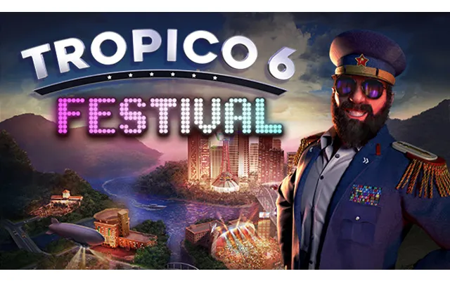 Tropico 6 - Festival