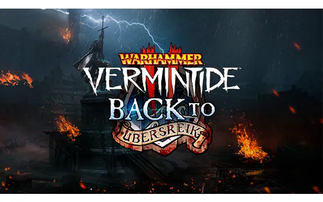 Warhammer Vermintide 2 - Back To Ubersreik