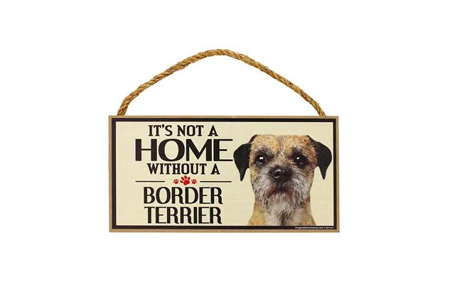 It's Not A Home Without A Dog Sign - Border Terrier