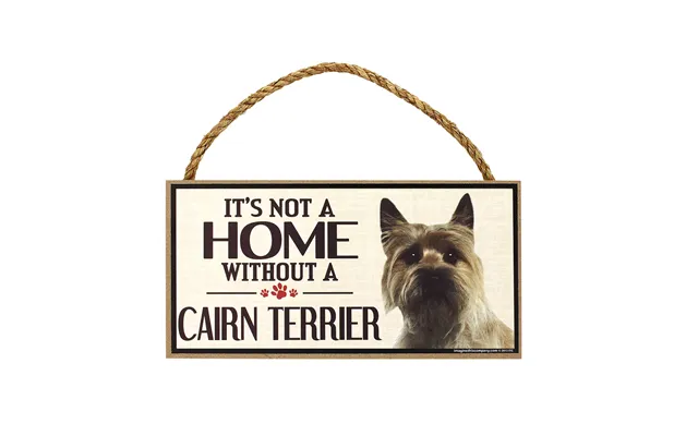 It's Not A Home Without A Dog Sign - Cairn Terrier