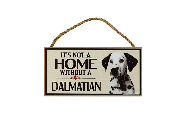 It's Not A Home Without A Dog Sign - Dalmatian