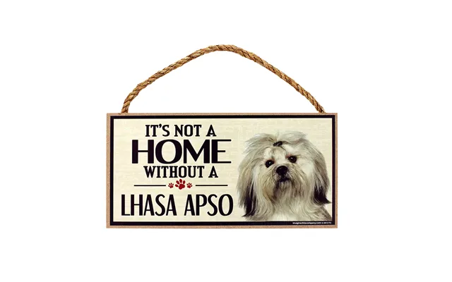 It's Not A Home Without A Dog Sign - Lhasa Apso