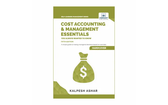 Cost Accounting And Management Essentials You Always Wanted To Know 5th Edition product image