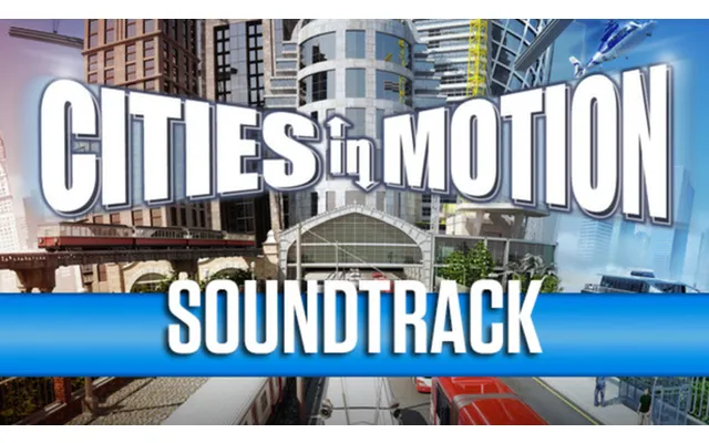 Cities In Motion Soundtrack