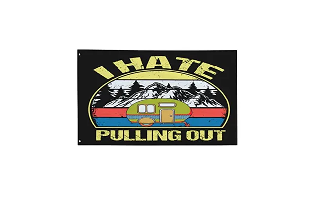 3 X5 Ft Double Sided I Hate Pulling Out Funny Flag For Dorm Room Outdoor Decoration