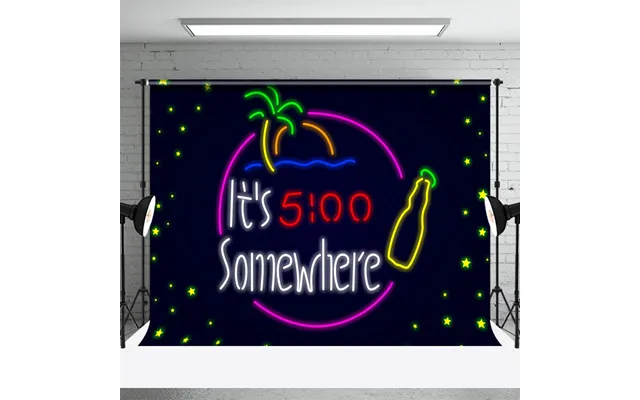 Neon Its 5 Oclock Somewhere Dance Party Backdrop - Aperturee