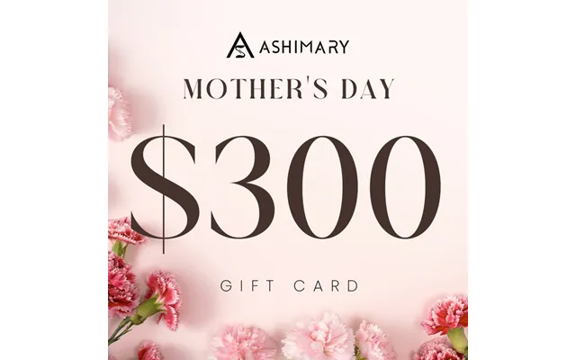 Ashimary Mother's Day E-gift Card 300 Value E-mail Delivery - 300