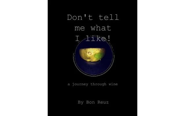 Don' T Tell Me What I Like
