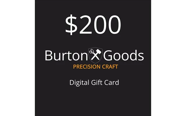 Burton Goods Digital Gift Card - 200.00
