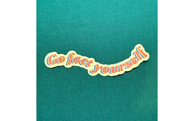 Go Fact Yourself Sticker