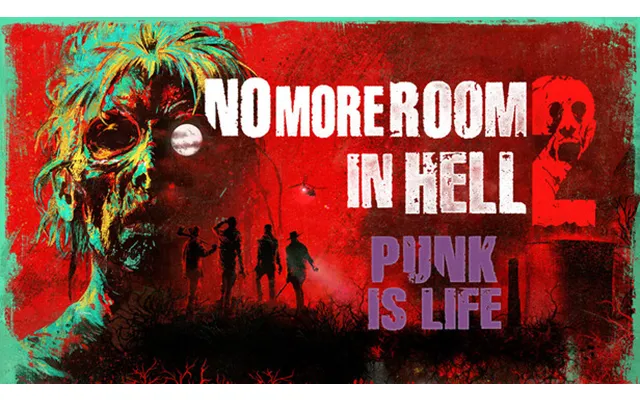No More Room In Hell 2 - Punk Is Life Pack
