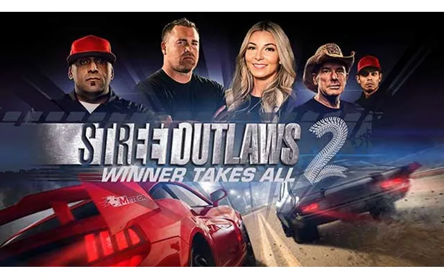 Street Outlaws 2 Winner Takes All